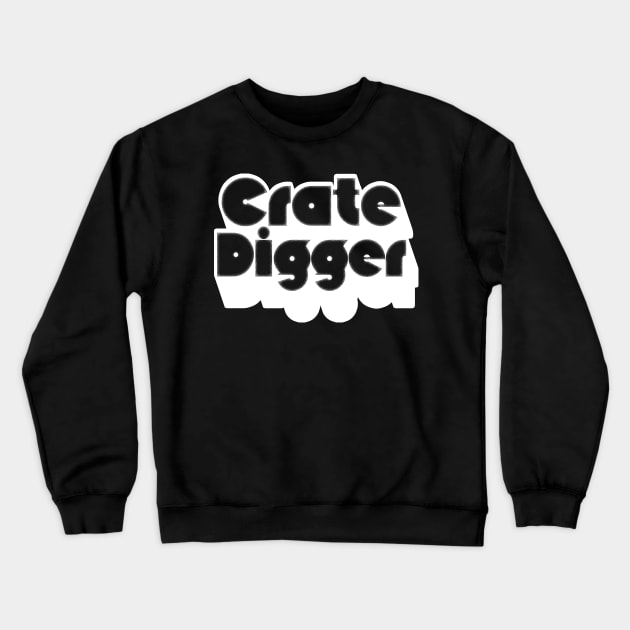 Crate Digger  /// Vinyl Record Junkie Design Crewneck Sweatshirt by DankFutura